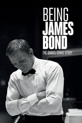 动漫《成为詹姆斯·邦德：丹尼尔·克雷格的故事 Being James Bond: The Daniel Craig Story》全集在线免费观看