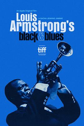 追剧兔《路易斯·阿姆斯特朗的黑人形象与蓝调音乐 Louis Armstrong's Black & Blues》免费在线观看