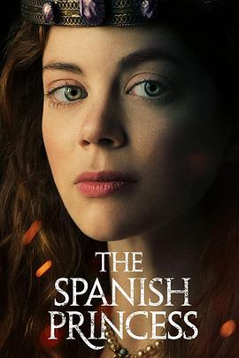 追剧兔《西班牙公主 第一季 The Spanish Princess Season 1》免费在线观看