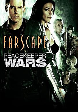 追剧兔《遥远星际：和平使者之战 Farscape: The Peacekeeper Wars》免费在线观看