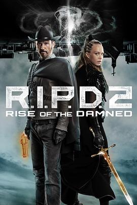 电影《冥界警局2：咒灵崛起 R.I.P.D. 2: Rise of the Damned》4k在线免费观看