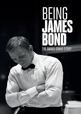 电影《成为詹姆斯·邦德：丹尼尔·克雷格的故事 Being James Bond: The Daniel Craig Story》1080p在线免费观看