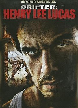 追剧兔《流浪杀人魔 Drifter: Henry Lee Lucas》免费在线观看