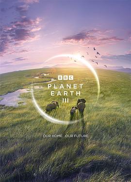 追剧兔《地球脉动 第三季 Planet Earth Season 3》免费在线观看