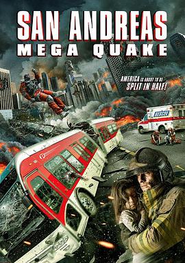 电影《圣安地列斯超强地震 San Andreas Mega Quake》完整版免费在线观看