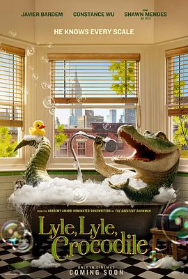 追剧兔《鳄鱼莱莱 Lyle, Lyle, Crocodile》免费在线观看